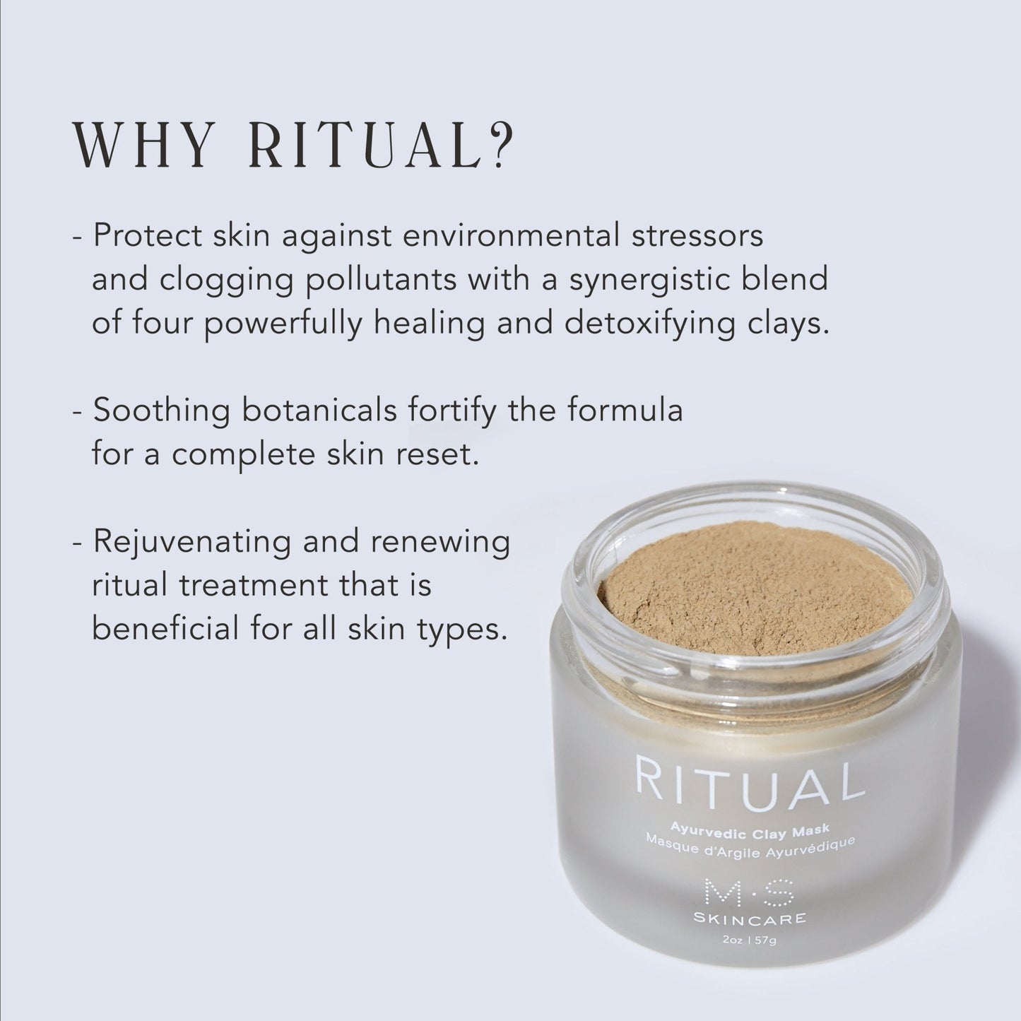 RITUAL | Ayurvedic Clay Mask by M.S. Skincare